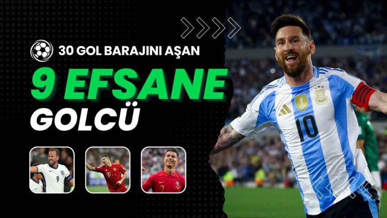 Avrupa'da 30 Gol Barajını Aşan 9 Efsane Golcü!