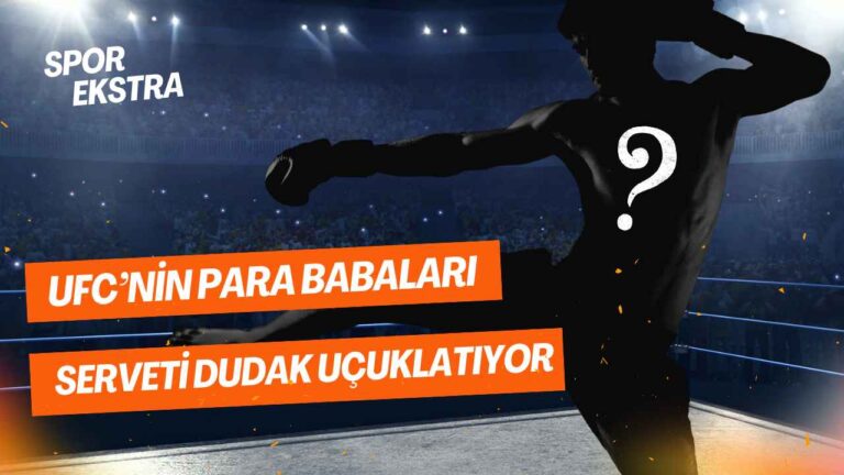 UFC'nin Para Babaları